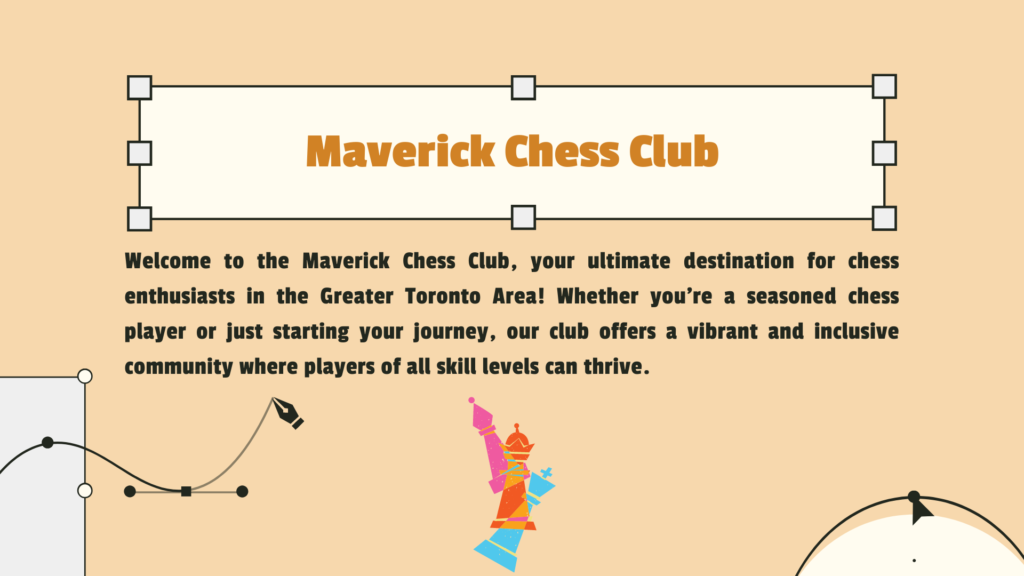 About Maverick Chess Club Welcome to the Maverick Chess Club, your ultimate destination for chess enthusiasts in the Greater Toronto Area! Whether you're a seasoned chess player or just starting your journey, our club offers a vibrant and inclusive community where players of all skill levels can thrive.