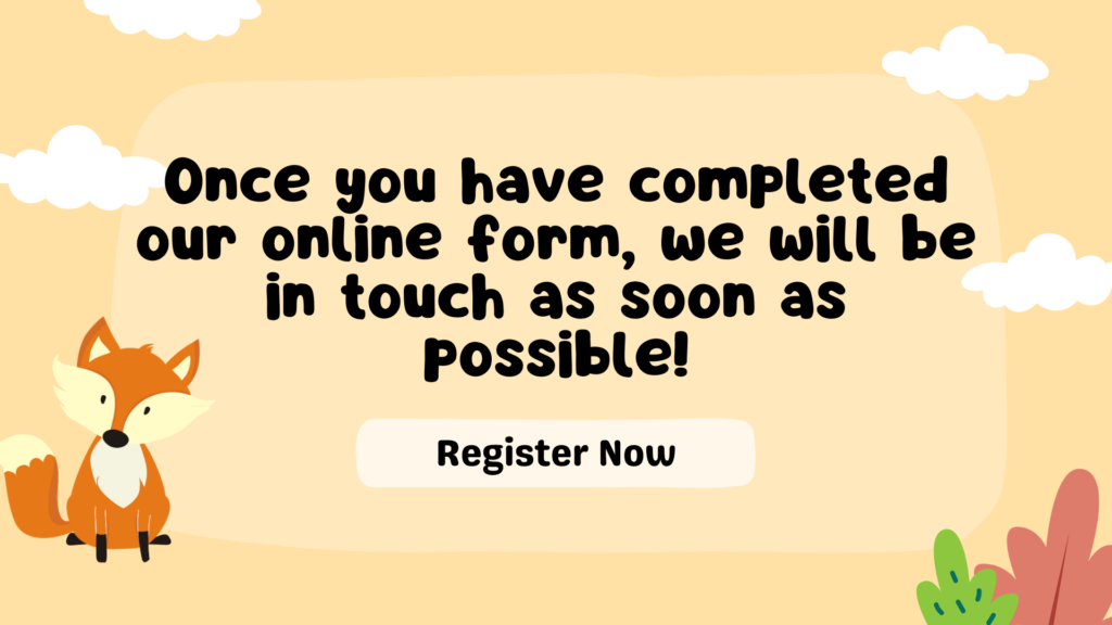 Once you have completed our online form, we will be in touch as soon as possible!